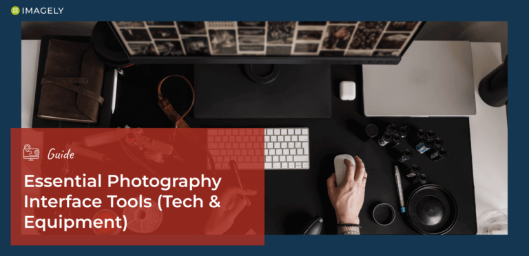 15 Photography Interface Tools (Essential Tech & Equipment)