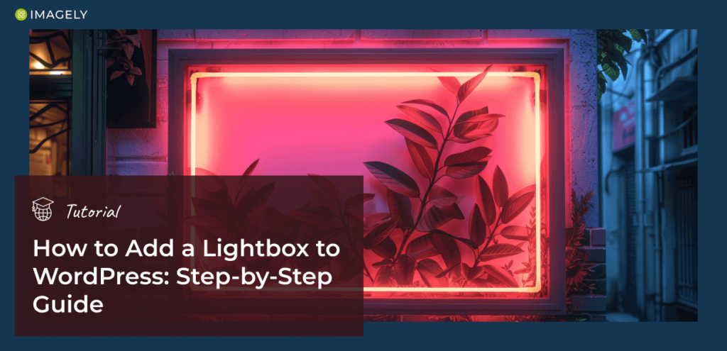 How to Add a Lightbox to WordPress: Step-by-Step Guide