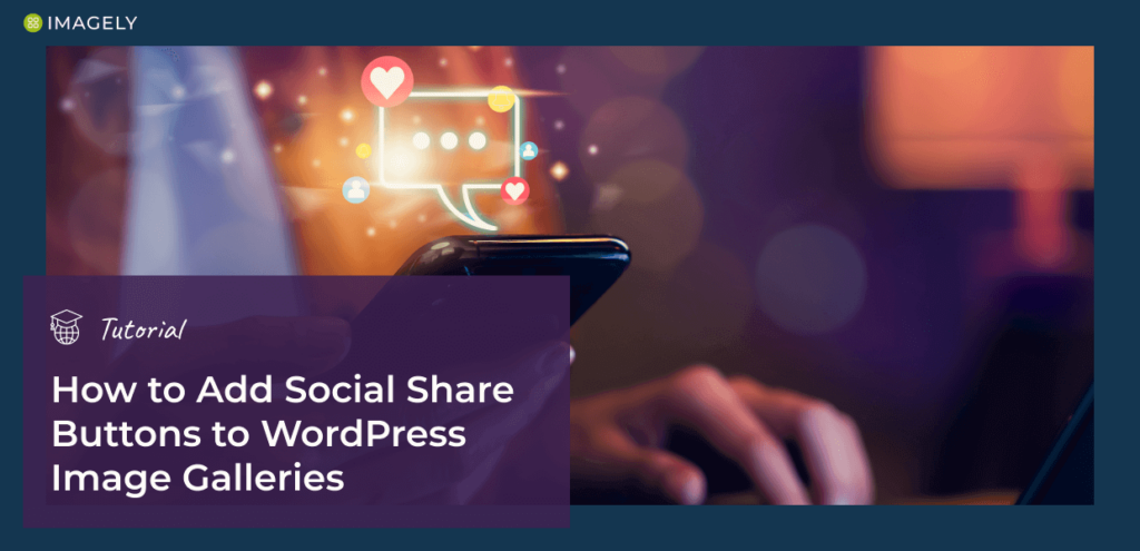 How to Add Social Share Buttons to WordPress Image Galleries